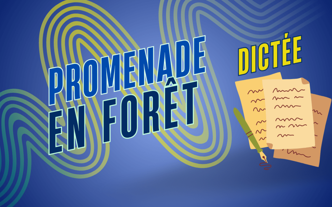 DICTEE 2 : Promenade en forêt