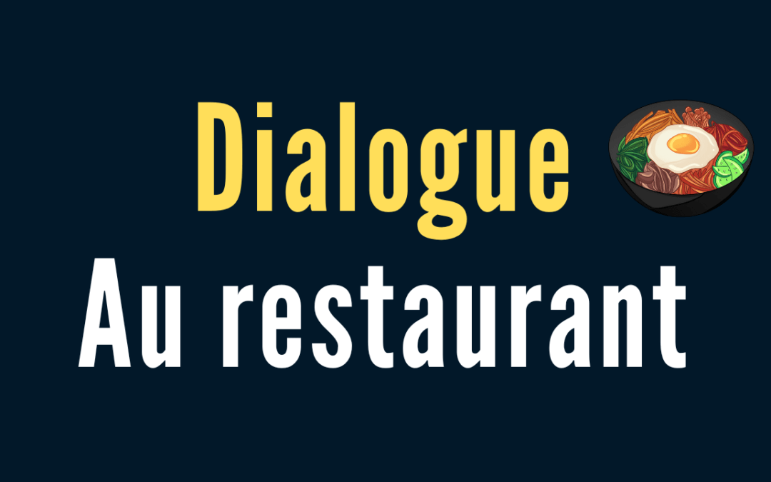 DIALOGUE 1: au restaurant