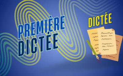 DICTEE 1 : Ma première dictée de français