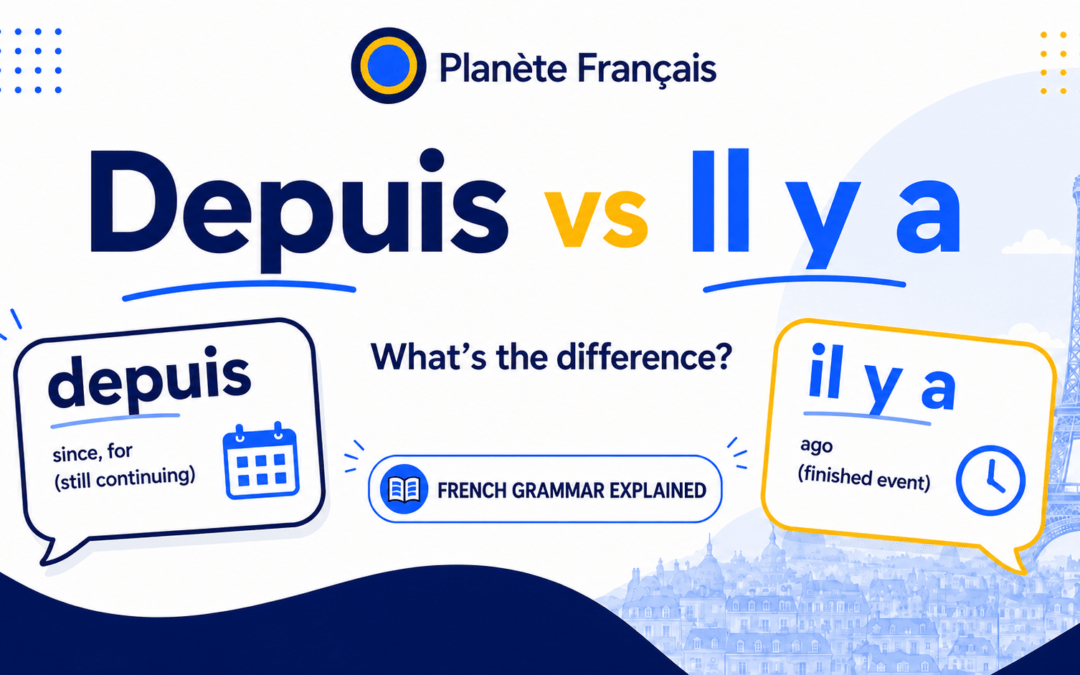 Depuis vs Il y a in French: What’s the Difference?
