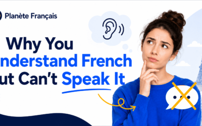 Why You Understand French But Can’t Speak It