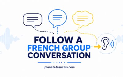 How to Follow French Group Conversations More Easily