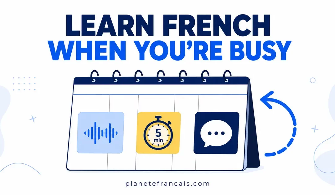 How to Learn French When You’re Busy and Stay Consistent