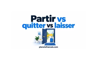 Partir vs Quitter vs Laisser: How to Say Leave in French