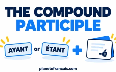 The French compound participle (participe composé)
